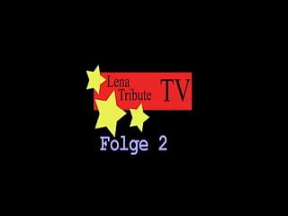 Lena Tribute TV - Folge 2