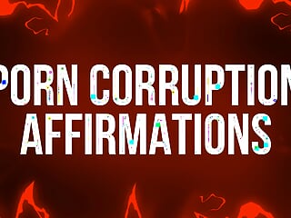 Porn Corruption Affirmations for Addicts