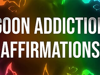 Goon Addiction Affirmations for Porn Addicts