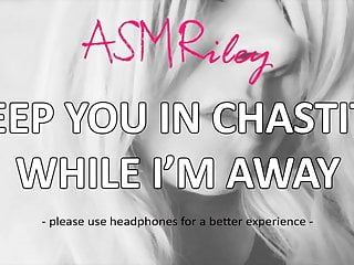 EroticAudio - Keep You In Chastity While I&#039;m Away - ASMRiley