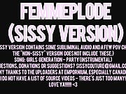sissy Femmeplode