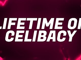 A Lifetime of Celibacy for Pussy Denied Losers