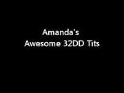 Amanda's Awesome 32DD Tits