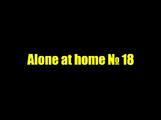 Alone At Home 18...