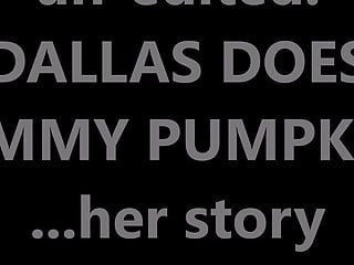 unedited DALLAS DOES YUMMY PUMPKINS her story between slurps