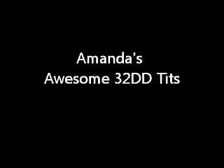 Amanda&#039;s Awesome 32DD Tits