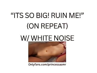 ITS SO BIG! RUIN ME! (white noise ASMR)