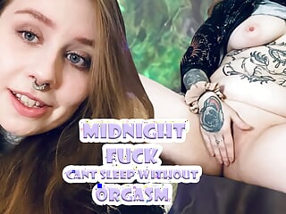 Midnight FUCK! First fingering and massage before my PUSSY lets me go to Bed