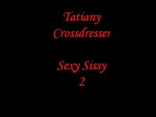 Tatiany crossdresser sexy slut...