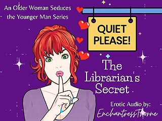 Quiet Please 01: the Librarian&#039;s Secret - Older Woman Younger Man Fantasy