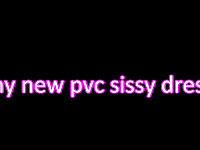 My new pvc sissy dress | Tranny Update