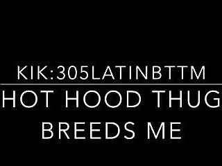 Hood thug Breeds me