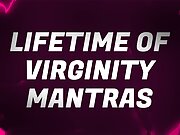 Lifetime of Virginity Mantras For Unfuckable Rejects